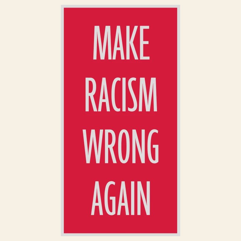 make racism wrong again