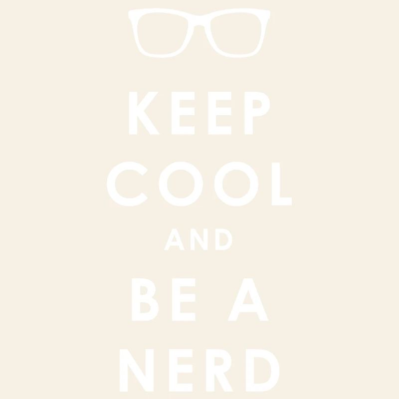 NERDY forever - Keep Cool and Be a Nerd