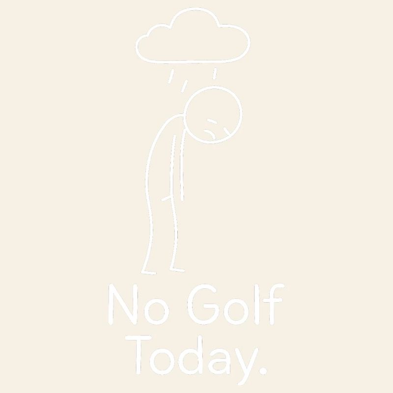 No Golf Today Golfer Gift Idea Golfer