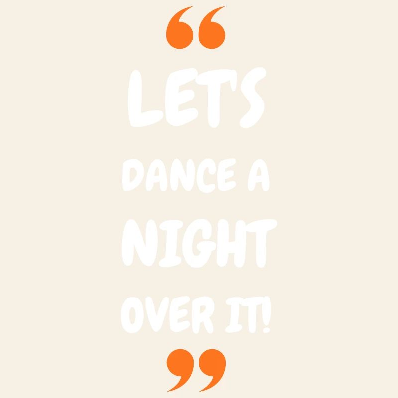 Let's Dance a Night Over It!