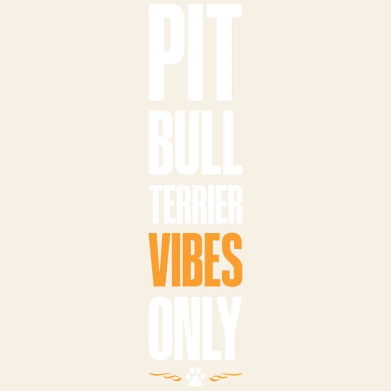 Pitbull Terrier Vibes Only