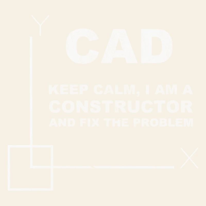 CAD Keep Calm Constructor Engineering