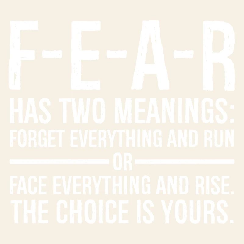fear has two meanings forget everything and run