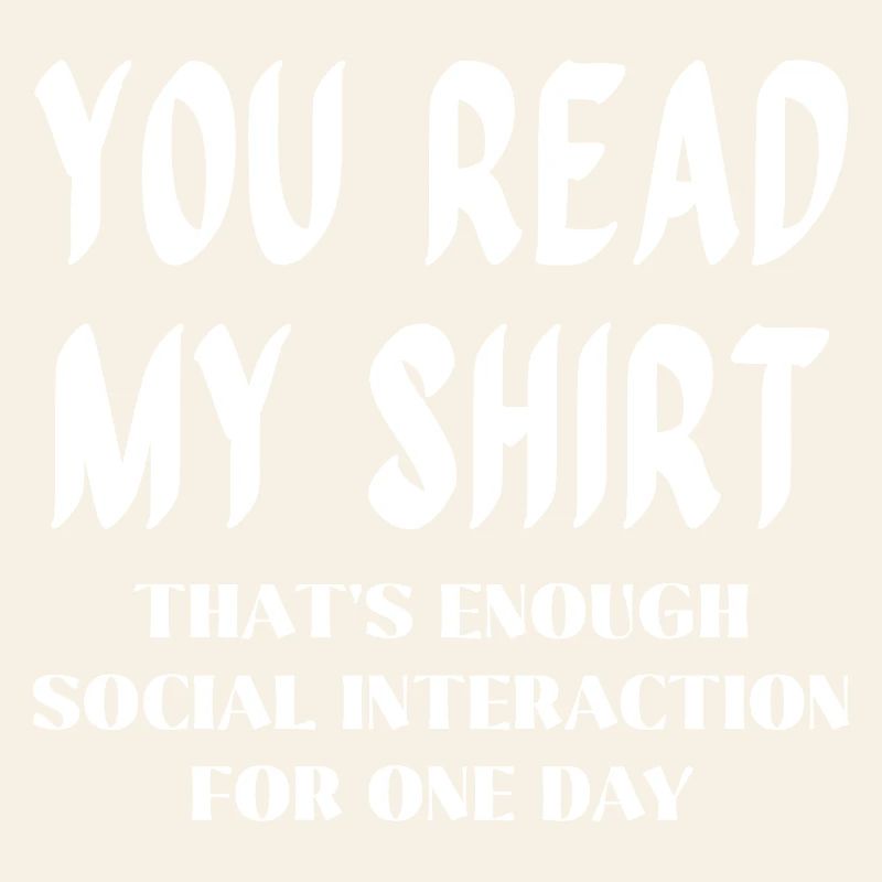 Du liest mein Shirt – Genug soziale Interaktion
