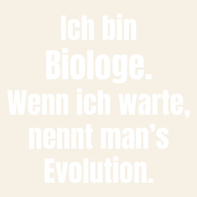 Biologist Evolution Saying