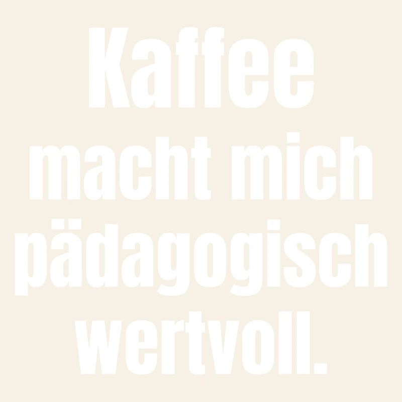 Coffee makes me educationally valuable.