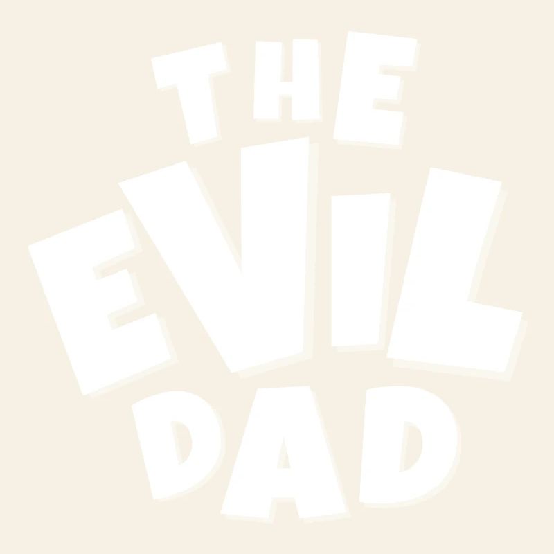 evil, EVIL, devil, humor dad, evil dad