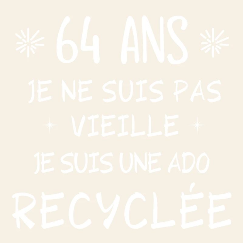 ado recyclée, anniversaire 64 ans, 64 ans