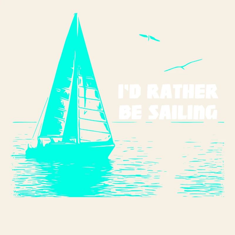 I'd rather be Sailing