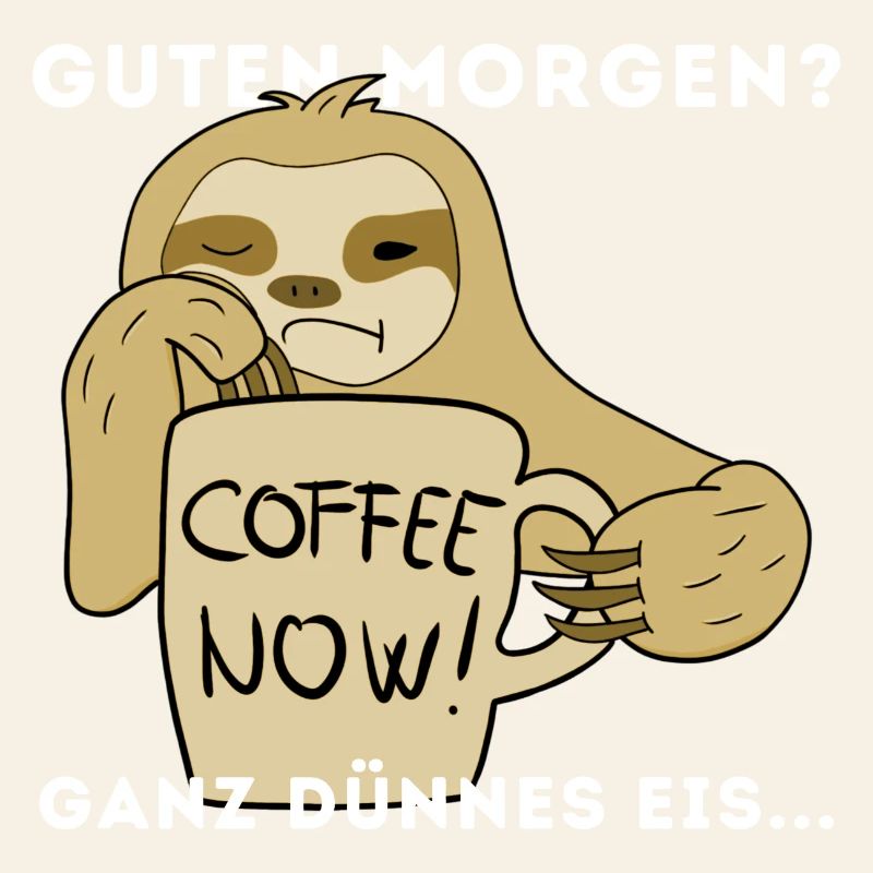 Langschläfer Kaffee Morgen Sloth