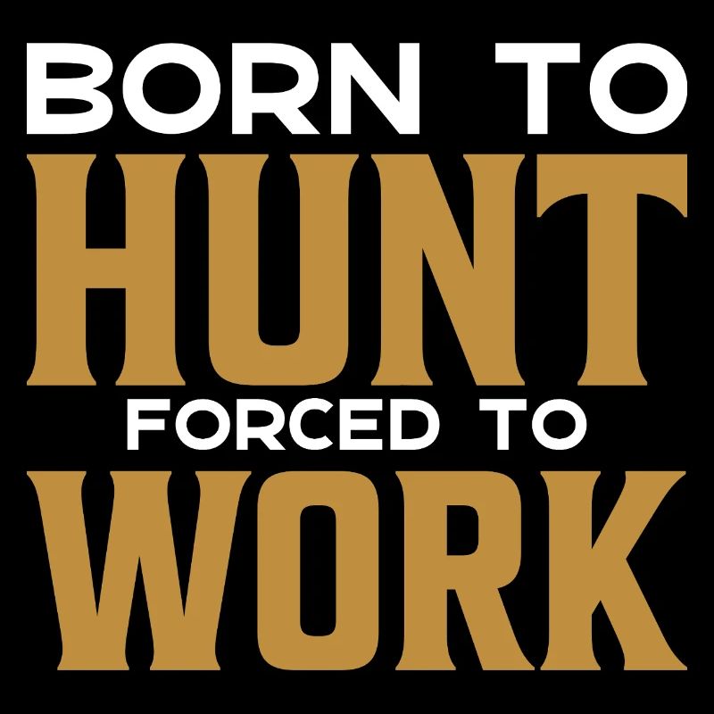 Born to hunt forced to work again