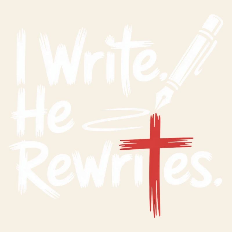 I Write He Rewrites Glauben Jesus