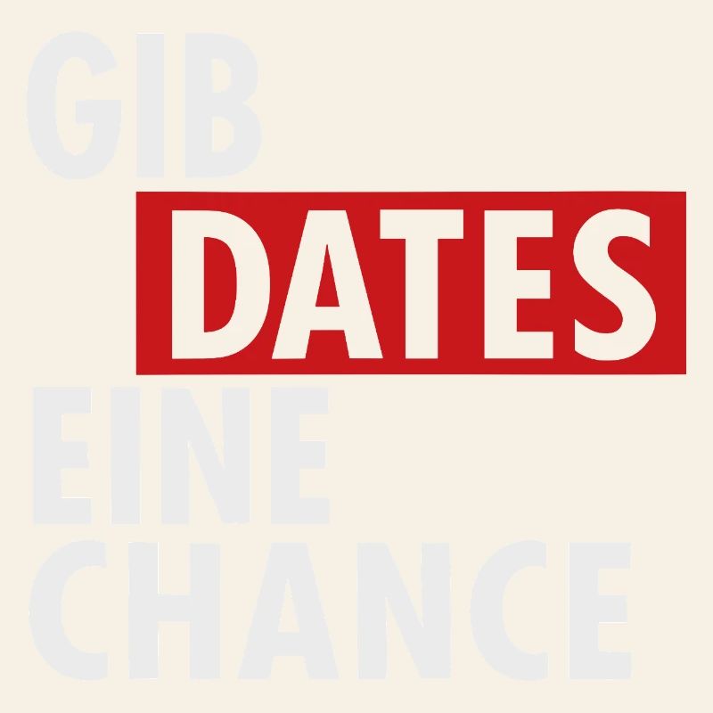 Give dates a chance