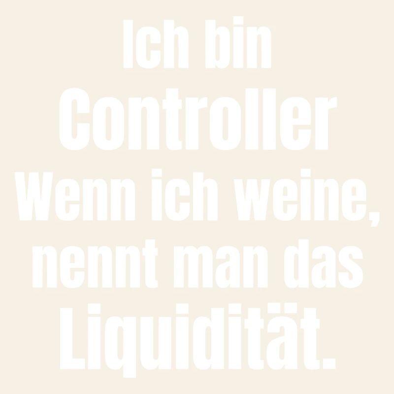 Ich bin Controller Liquidität Spruch