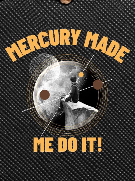 Mercury Made Me Do It