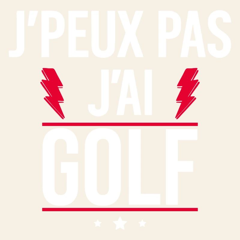 J’peux pas j’ai golf Humour Golf