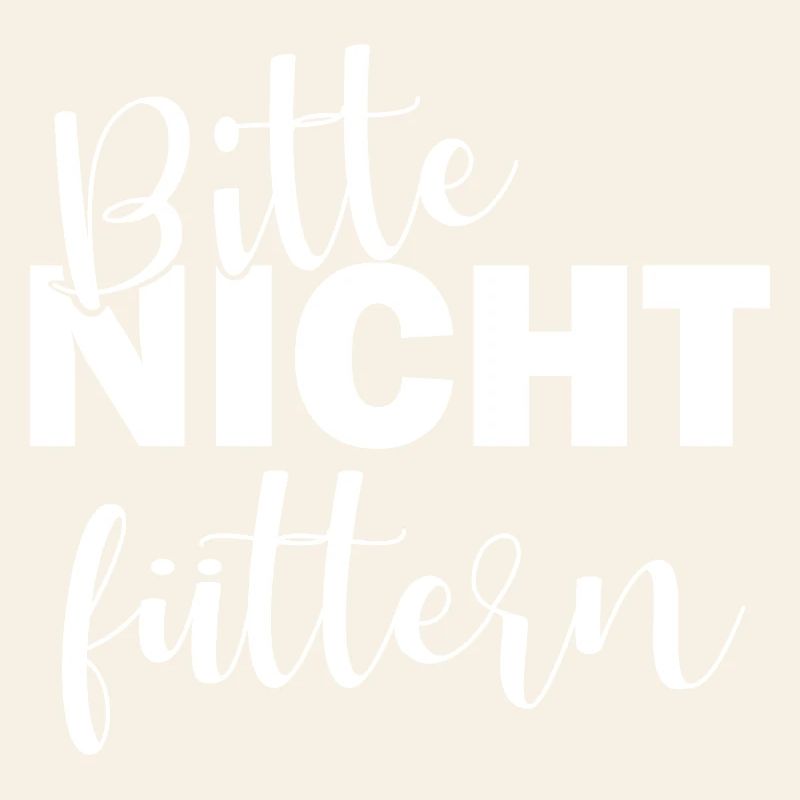 Bitte nicht füttern