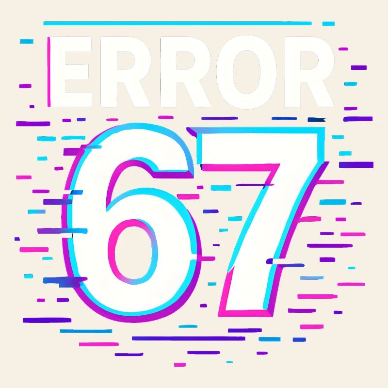 Idée de cadeau Error 67 Six Seven Glitch Cyber Meme