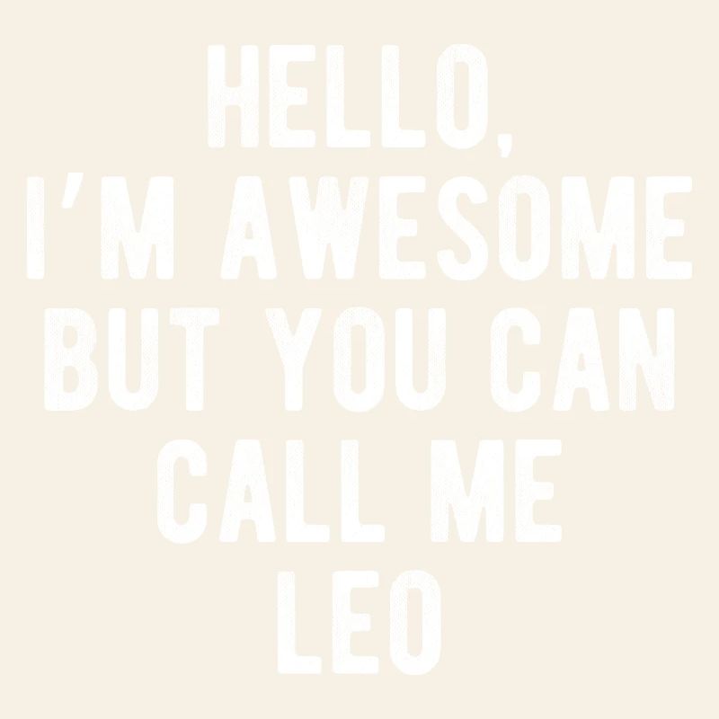Hello I’m Awesome Call Me Leo Funny Quote