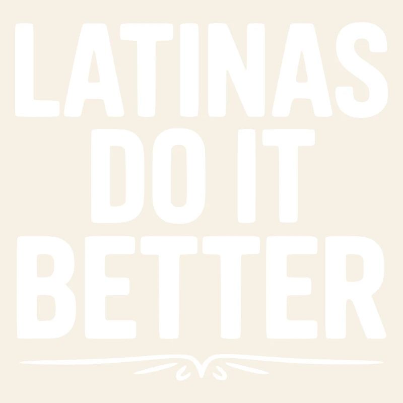Latinas Do It Better