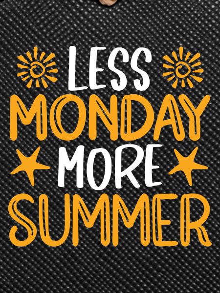 Less Monday more summer