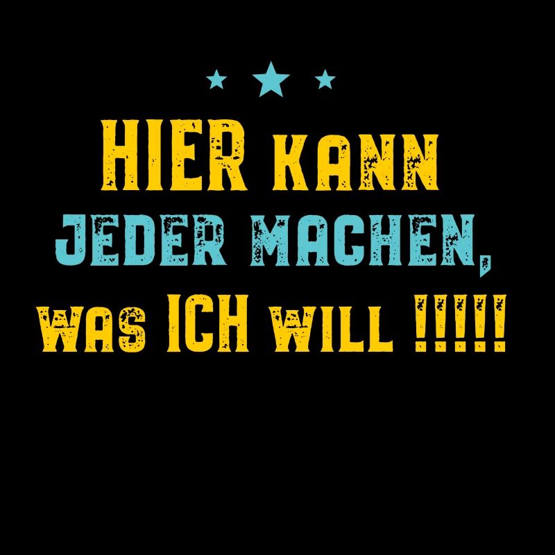 Hier kann jeder machen, was ICH will !!!!!