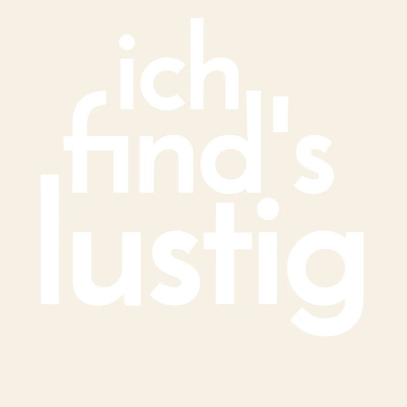 Je pense que c'est drôle.