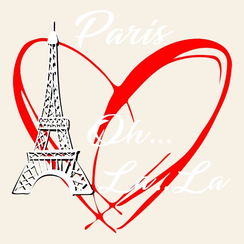 Paris Eiffel Tower I Love Paris Ooh La La