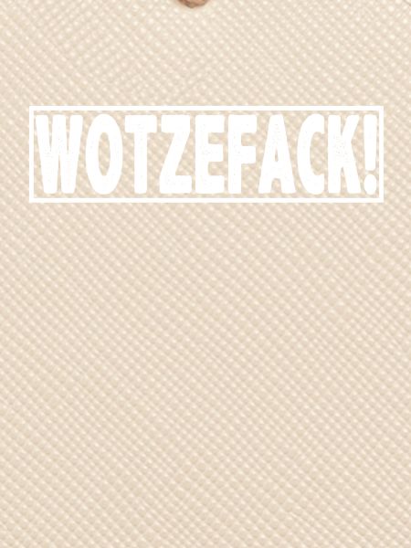 WOTZEFACK!