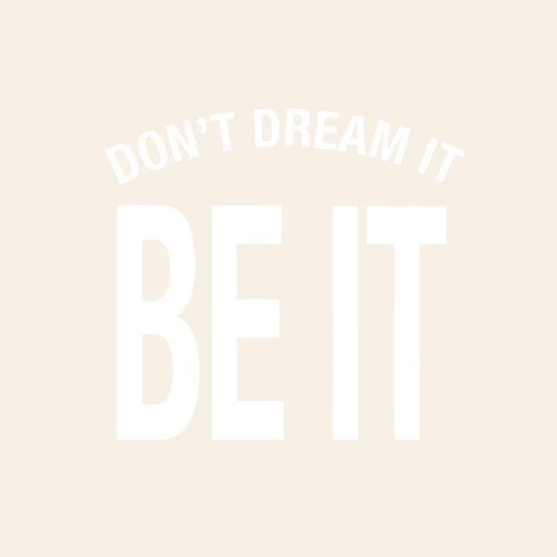 « Ne rêve pas. Que ce soit ! » Don’t Dream It Be It