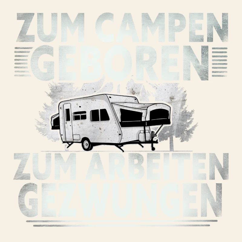 Born to Camp Forced To Work