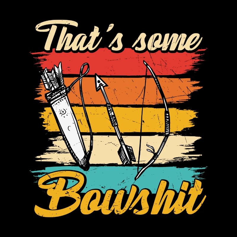 That’S Some Bowshit Funny Archery Quote