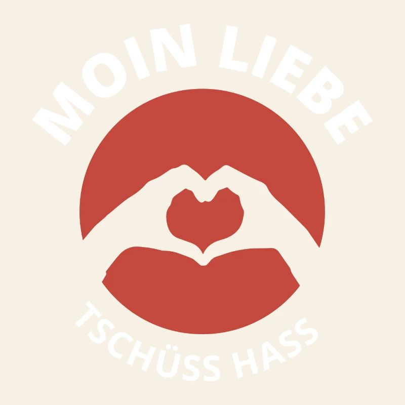 moin liebe tschüss hass