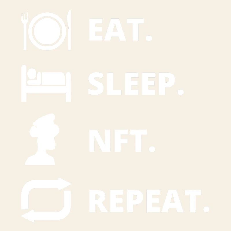 Eat Sleep NFT Repeat