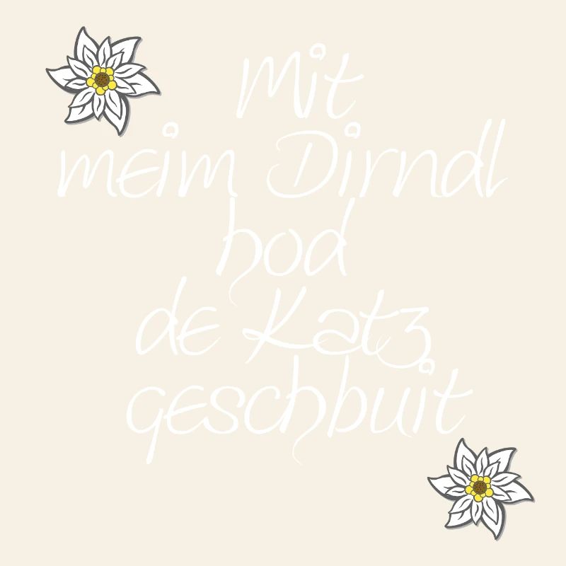 dialektsprüche frau, Dirndlspruch, „Mit meim Dirnd