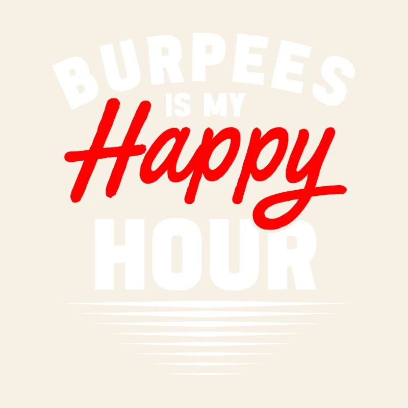Burpees is my happy hour