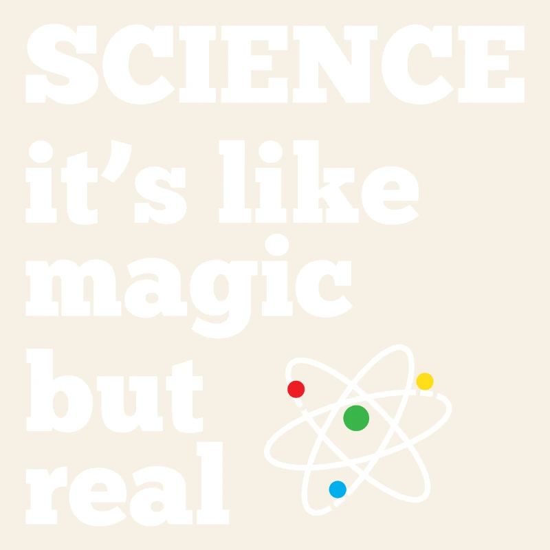 Science - it's like magic but real