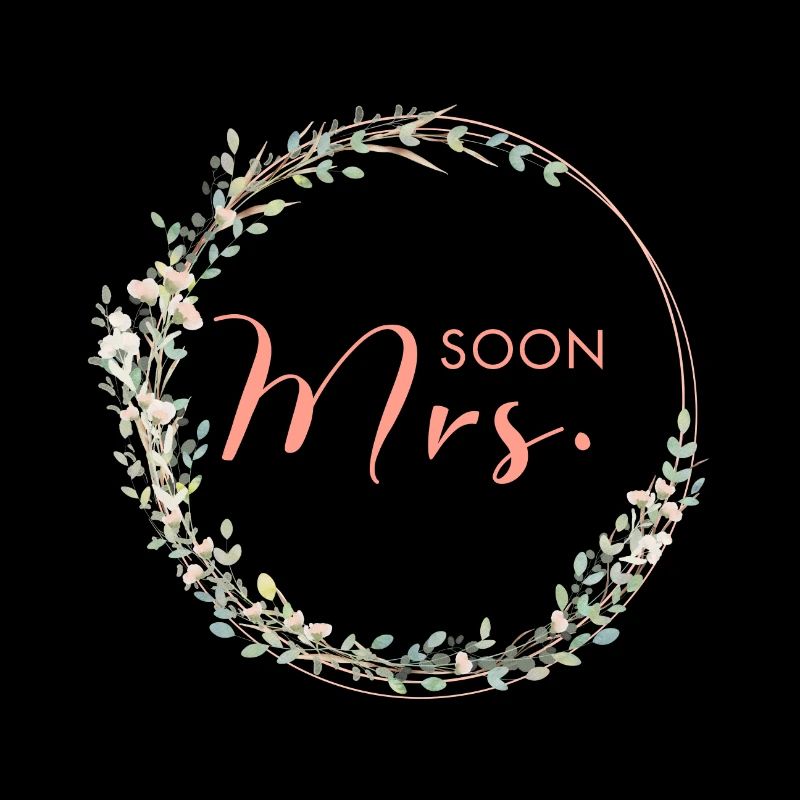 Soon Mrs. - Team Bride!,Kranz