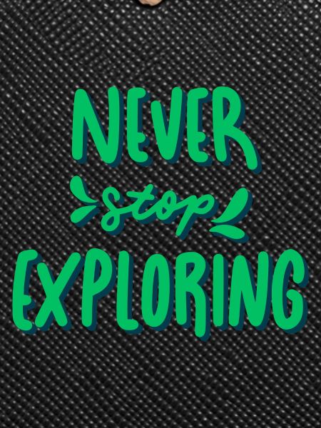 Never Stop Exploring