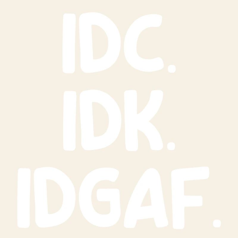 Indifferent Chill Statement I Don't Care Attitude