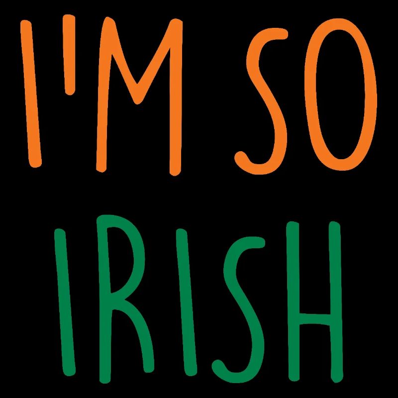 I'M SO IRISH Ireland Irland