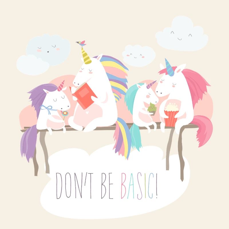 Unicorn don't be basic statement