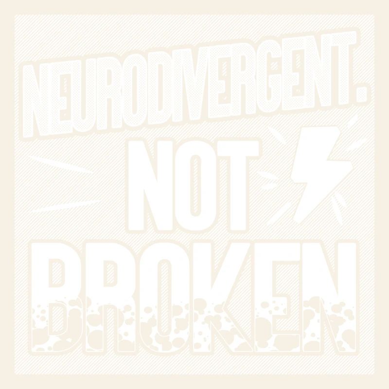 Neurodivergent. Pas cassé.