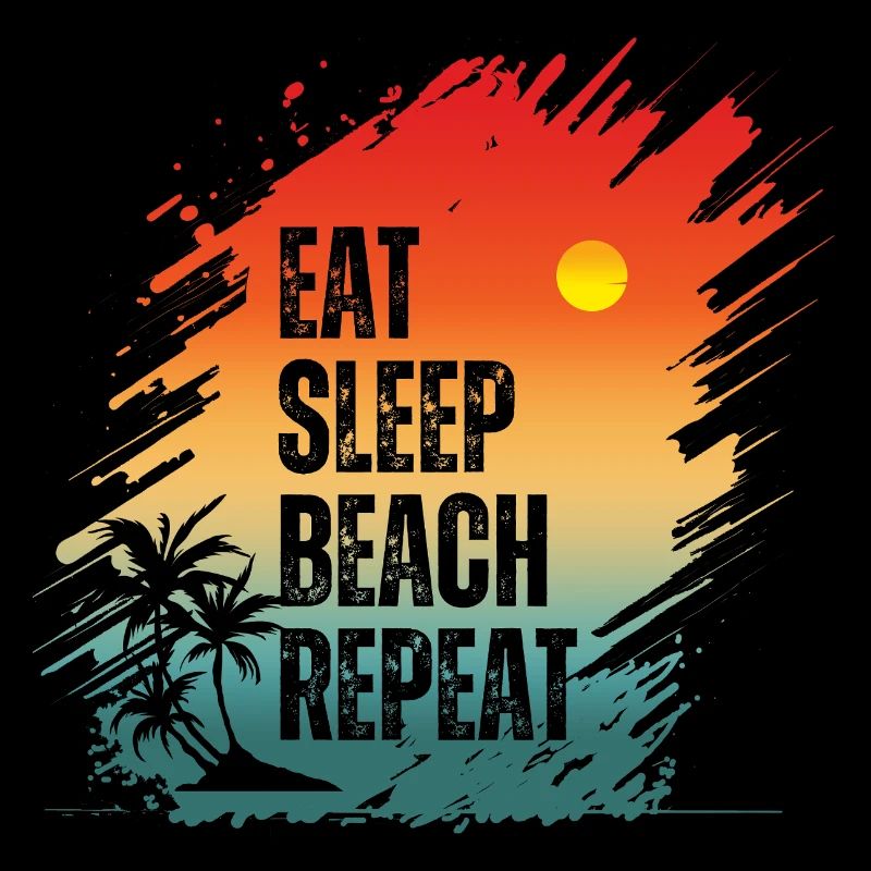 EAT SLEEP BEACH REPEAT