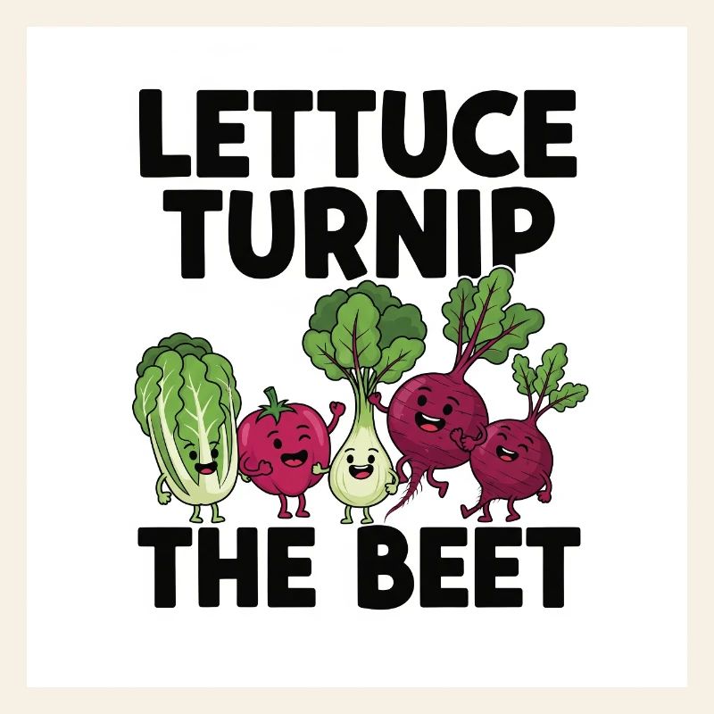 "Lettuce Turnip The Beet" Pun Vegetable Design