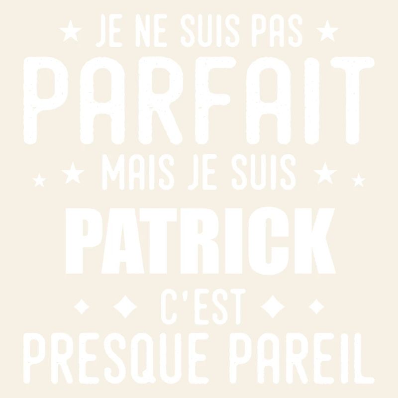 Patrick : authentique, imparfait, top, perfection