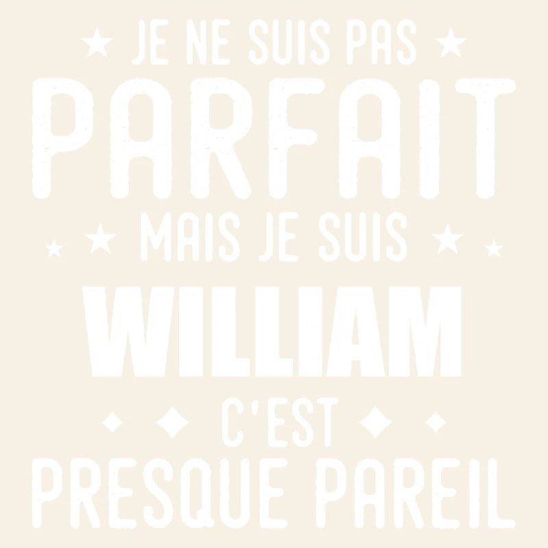 William : authentique, imparfait, top, perfection