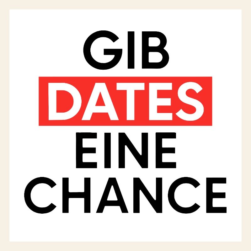 Gib Dates eine Chance