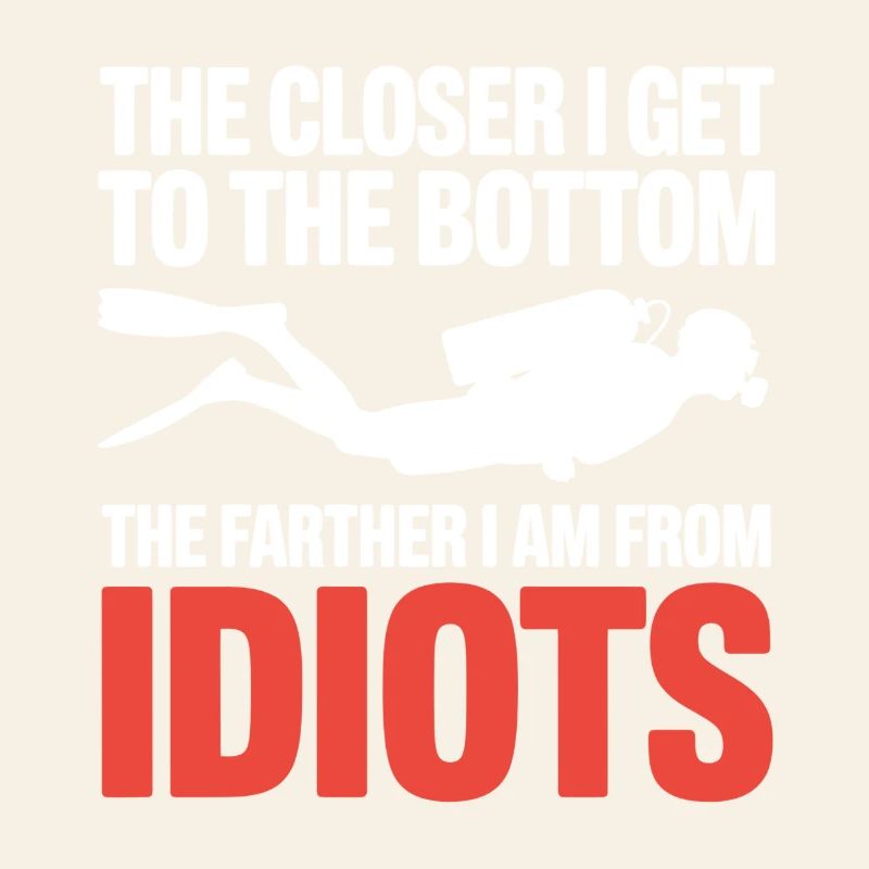 Bottom Dive: Closer Farther from Idiots