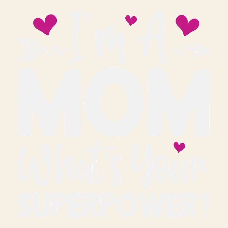 Ich bin Mutter. Was ist deine Superkraft